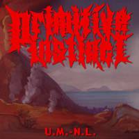 Primitive Instinct : U.M.-N.L.